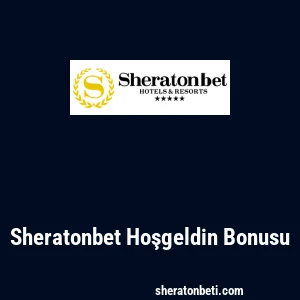 Sheratonbet Hoşgeldin Bonusu