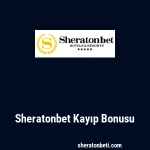 Sheratonbet Kayıp Bonusu
