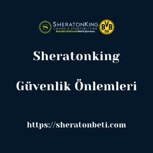Sheratonking Güvenlik Önlemleri
