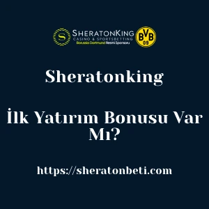 Sheratonking İlk Yatırım Bonusu Var Mı?